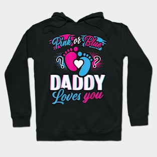 Pink Or Blue Daddy Loves You Gender Reveal Soon To Be Dad Hoodie